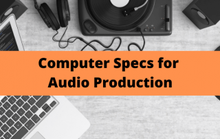 Computer Specs for Audio Production