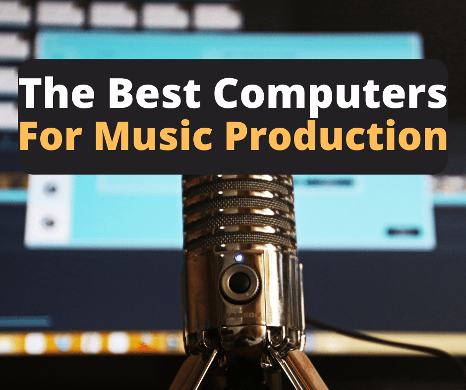Best Music Production Computers