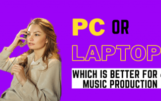 PC or Laptop better for Music Production