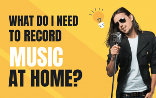 What do I need to record music at home